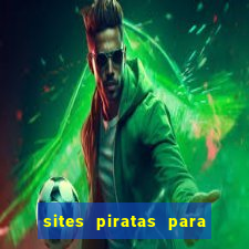 sites piratas para ver jogos